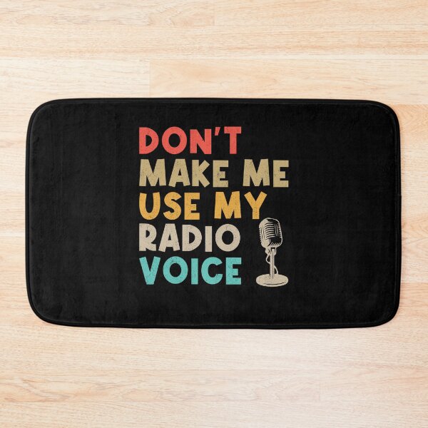 Item preview, Don't Make Me Use My Radio Voice Voice Actor Humor designed and sold by Gogetgiggles.