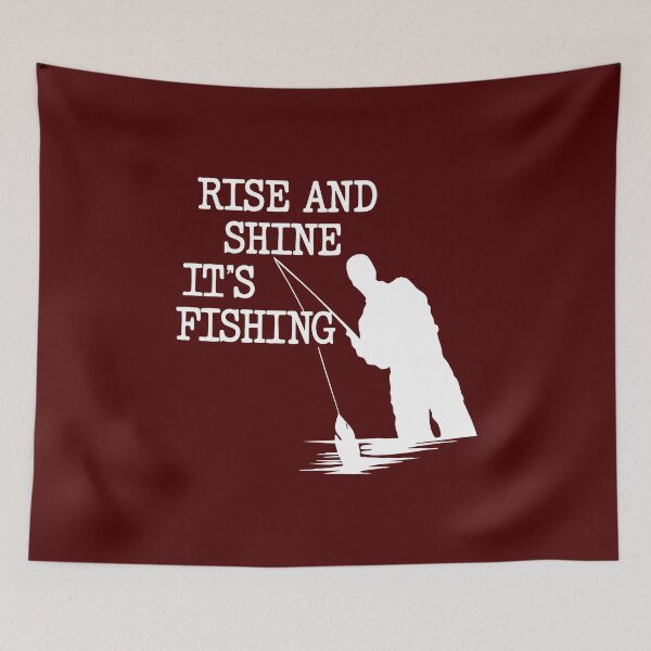 Item preview, rise and shine it's fishing designed and sold by CloudyPress.