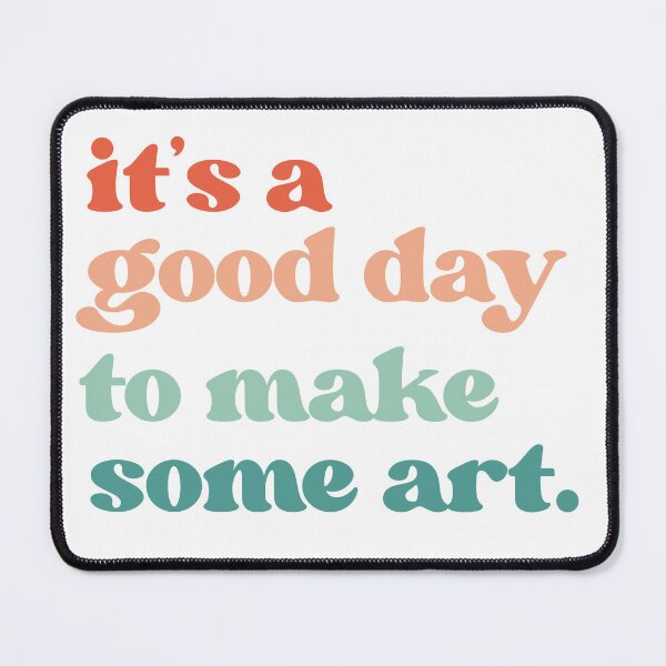 Item preview, It’s a Good Day to Make Some Art designed and sold by stephenflashart.