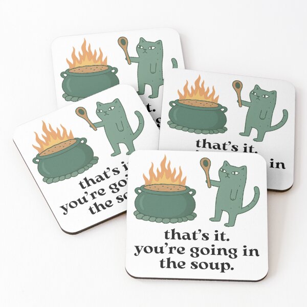 Item preview, That’s It, You’re Going in the Soup designed and sold by stephenflashart.