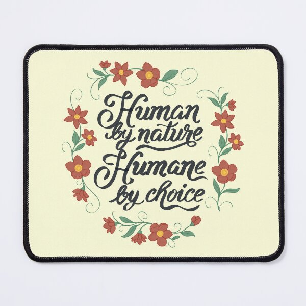 Item preview, Human by Nature Humane by Choice designed and sold by loobsart.