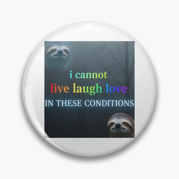 Item preview, Sloth i cannot live laugh love funny meme memes inspirational quotes  designed and sold by CheeseBlueprint.