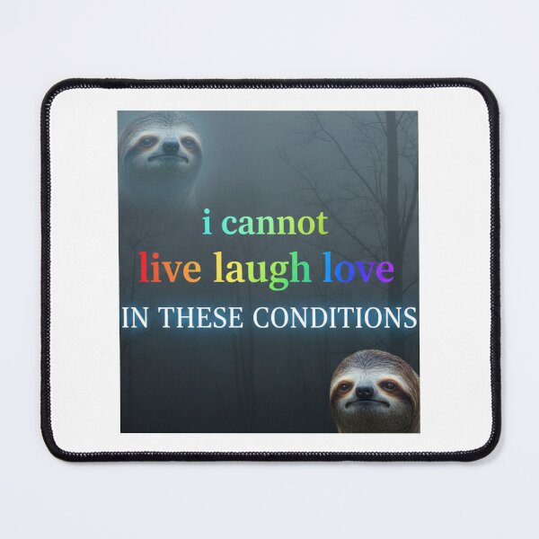 Item preview, Sloth i cannot live laugh love funny meme memes inspirational quotes designed and sold by CheeseBlueprint.