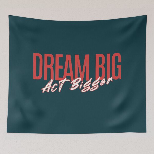 Item preview, Dream Big Act Bigger Inspirational Quote designed and sold by NosandEdgy.