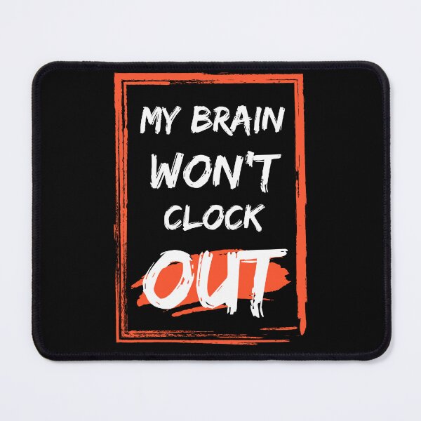 Item preview, My Brain Won’t Clock Out — Overthinking Work Humor Quote t-shirt designed and sold by PrintMod.