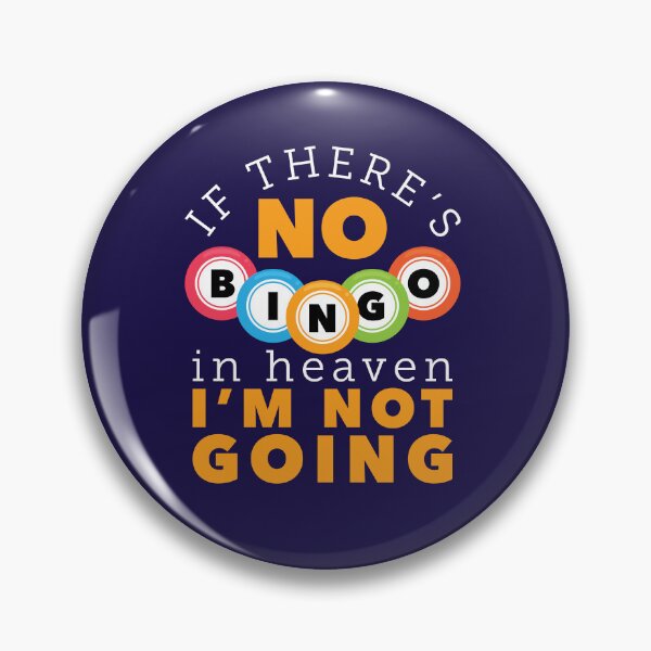 Item preview, If There's No Bingo in Heaven I'm Not Going designed and sold by jaygo.