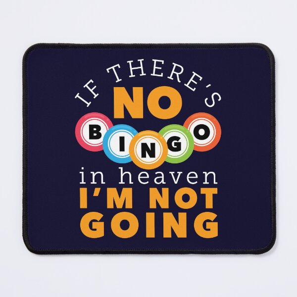 Item preview, If There's No Bingo in Heaven I'm Not Going designed and sold by jaygo.