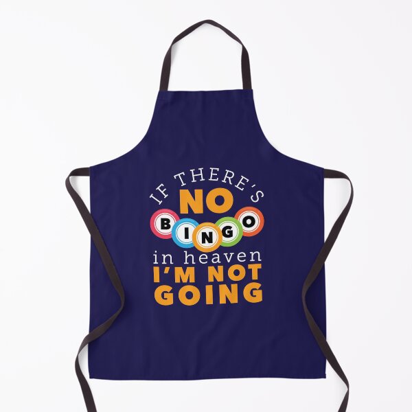Item preview, If There's No Bingo in Heaven I'm Not Going designed and sold by jaygo.