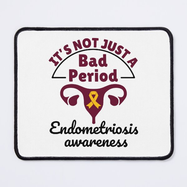 Item preview, Endometriosis Endo Awareness It's Not Just a Bad Period designed and sold by jaygo.