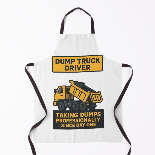 Item preview, Dump Truck Driver Taking Dumps Professionally Since Day One Variant designed and sold by TeeTimeTreasure.
