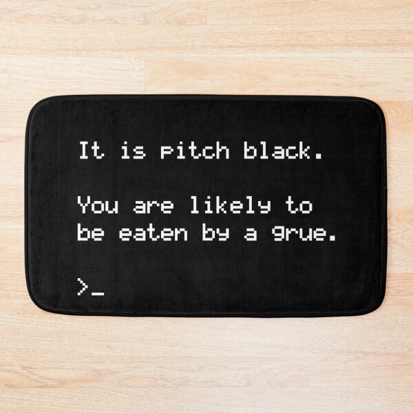 Item preview, Funny Nerdy It Is Pitch Black. You are Likely to Be Eaten By a Grue Classic Text Based Fantasy Game White Text designed and sold by MathWare MathClips.