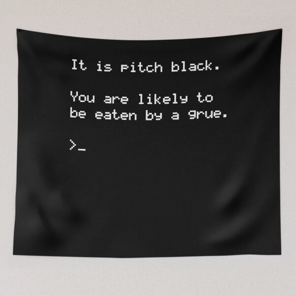 Item preview, Funny Nerdy It Is Pitch Black. You are Likely to Be Eaten By a Grue Classic Text Based Fantasy Game White Text designed and sold by MathWare MathClips.
