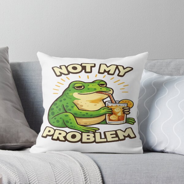 Item preview, Not My Problem Frog – Funny Sarcastic Meme Quote  Chill Humor Design designed and sold by FernandsOficial.