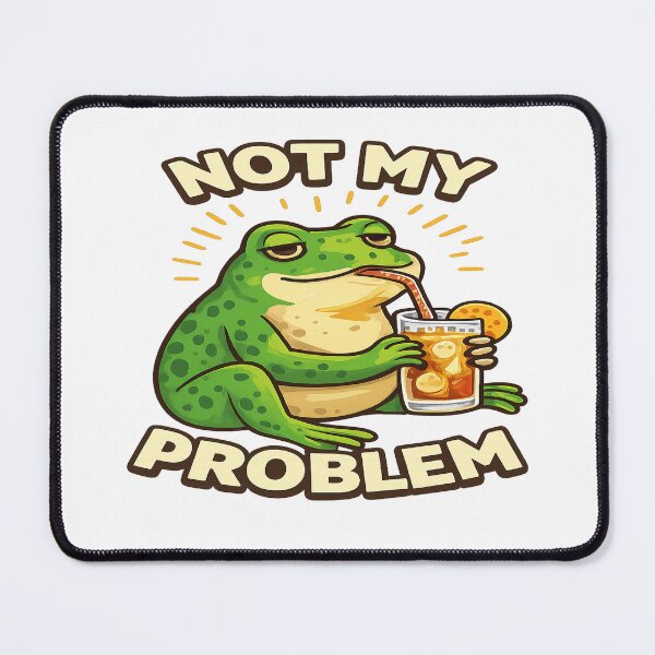 Item preview, Not My Problem Frog – Funny Sarcastic Meme Quote Chill Humor Design designed and sold by FernandsOficial.