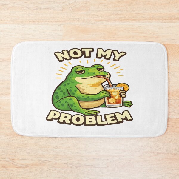Item preview, Not My Problem Frog – Funny Sarcastic Meme Quote  Chill Humor Design designed and sold by FernandsOficial.