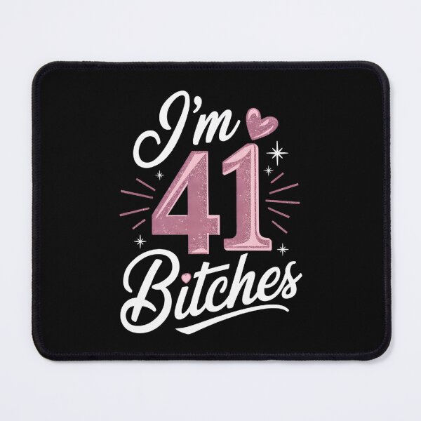 Item preview, Happy 41st Birthday I'm 41 Bitches designed and sold by DentistLegal.