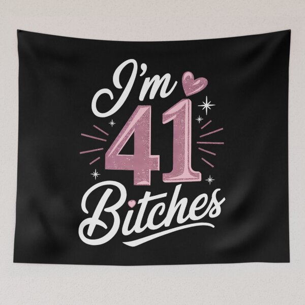 Item preview, Happy 41st Birthday I'm 41 Bitches designed and sold by DentistLegal.