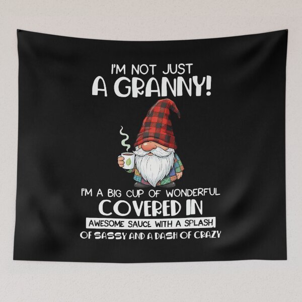 Item preview, I'M Not Just A Granny I'M A Big Cup Of Wonderful Covered In designed and sold by elihletoriong.