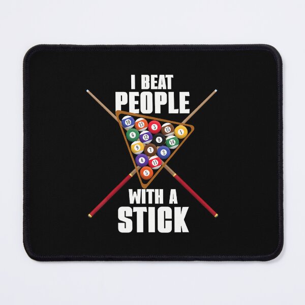 Item preview, Funny Billiards Billiard Rack I Beat People With A Stick designed and sold by pfanodlnazb.