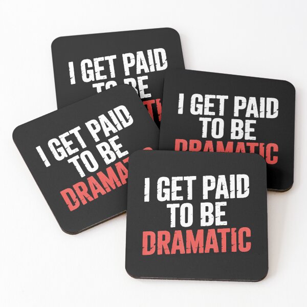 Item preview, I Get Paid To Be Dramatic Theater Actor Stage Performer - designed and sold by pfanodlnazb.