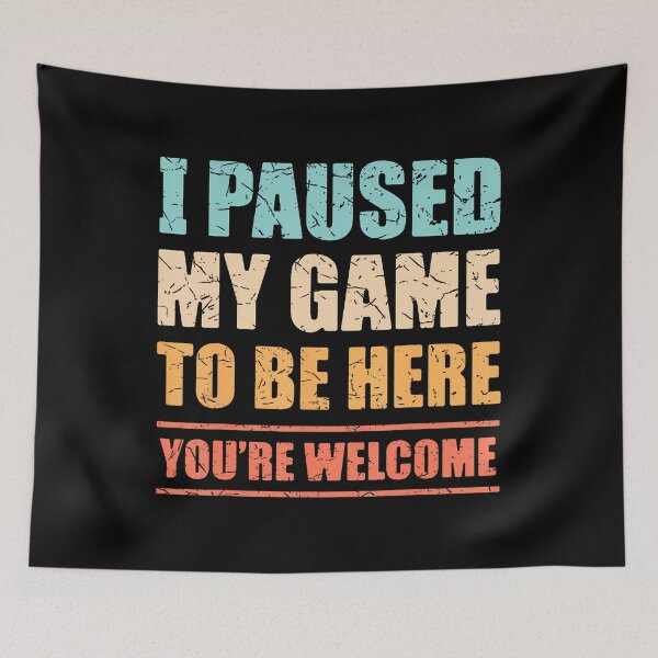 Item preview, I Paused My Game To Be Here Funny Gamer Video Game Gaming designed and sold by walemagloodth.