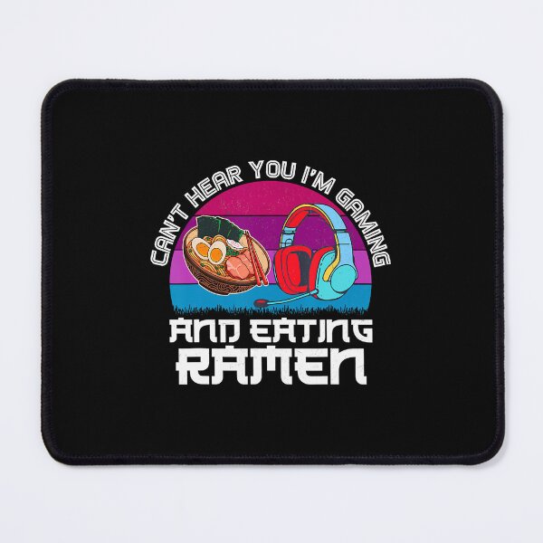 Item preview, Can't Hear You I'M Gaming And Eating Ramen Japanese Noodles designed and sold by rasorqlkolat.