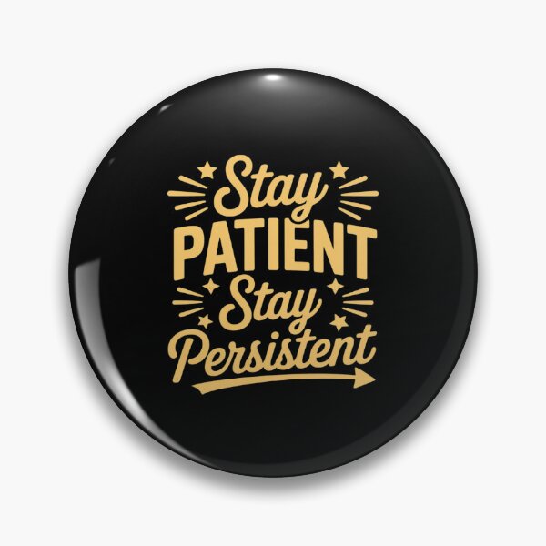 Item preview, Stay Patient Persistent Motivational designed and sold by genkihikki.