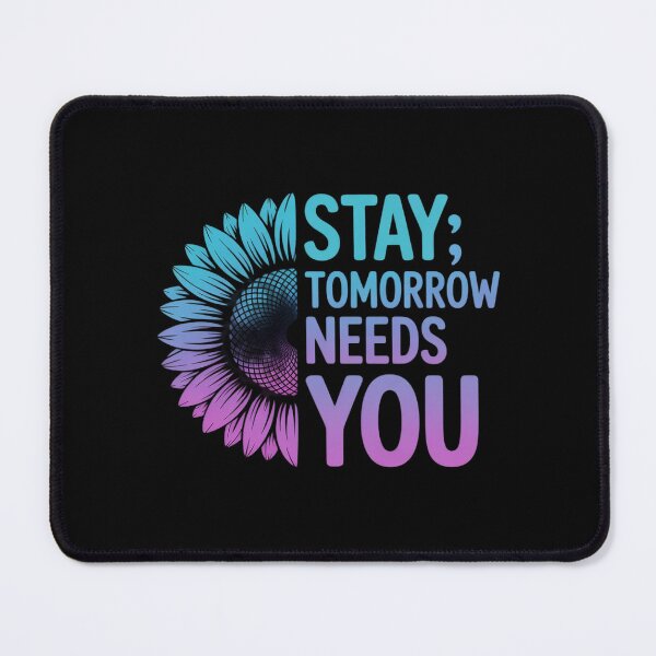 Item preview, Stay Tomorrow Needs You Suicide Prevention Awareness Month designed and sold by genkihikki.