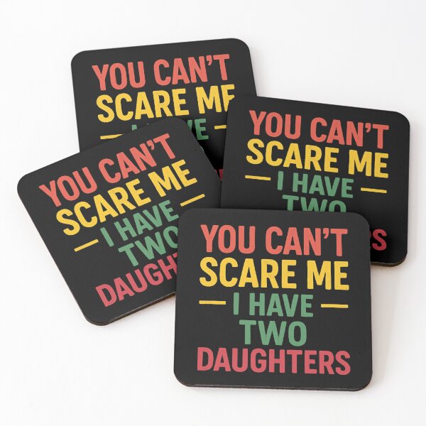 Item preview, You Can't Scare Me I Have Two Daughters designed and sold by ShapeVibe.