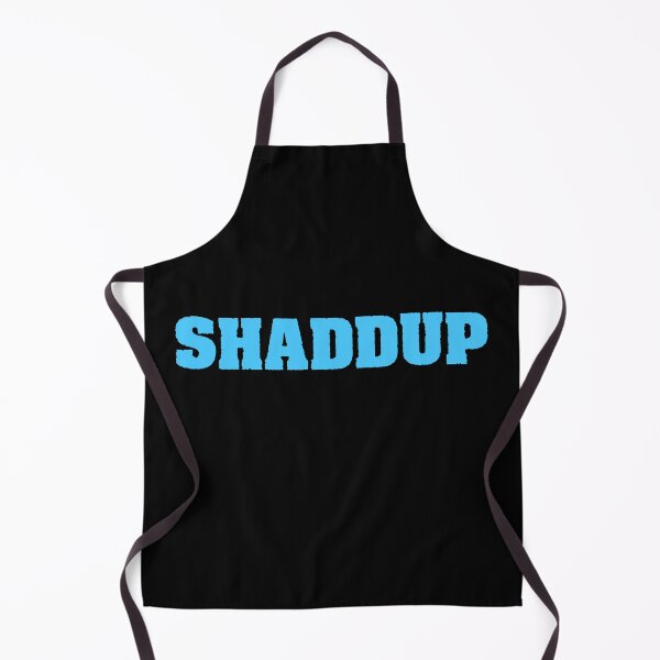 Item preview, Shaddup, Blue designed and sold by Memes N Lore .