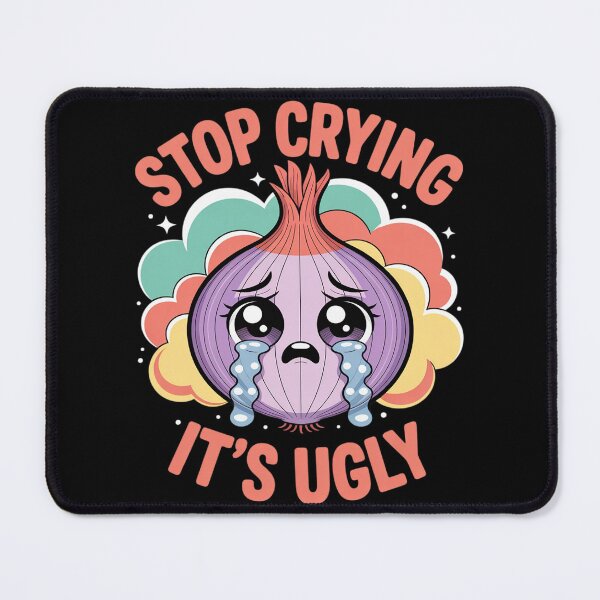 Item preview, Stop Crying It's Ugly Honesty Reminder Advice Sarcasm designed and sold by genkihikki.