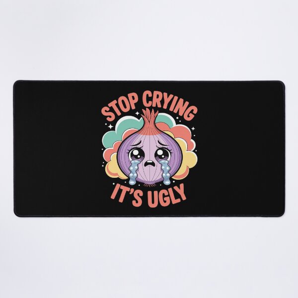 Item preview, Stop Crying It's Ugly Honesty Reminder Advice Sarcasm designed and sold by genkihikki.