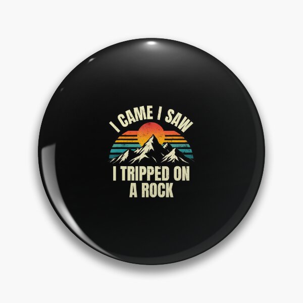 Item preview, I Came I Saw I Tripped On A Rock - Camping Hiking Adventure designed and sold by MicheleDanita.