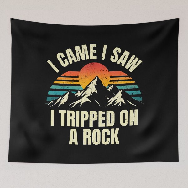 Item preview, I Came I Saw I Tripped On A Rock - Camping Hiking Adventure designed and sold by MicheleDanita.