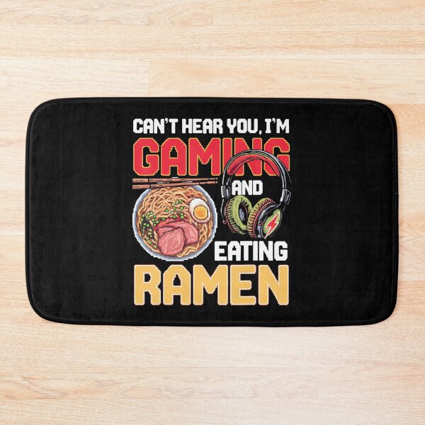 Item preview, Can't Hear You I'M Gaming And Eating Ramen designed and sold by MicheleDanita.