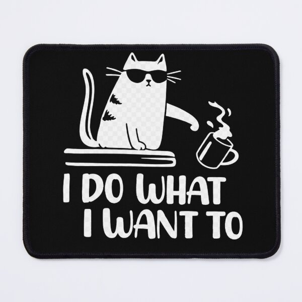 Item preview, I Do What I Want To – Cool Cat Rebellion Design designed and sold by haitrieuic96.