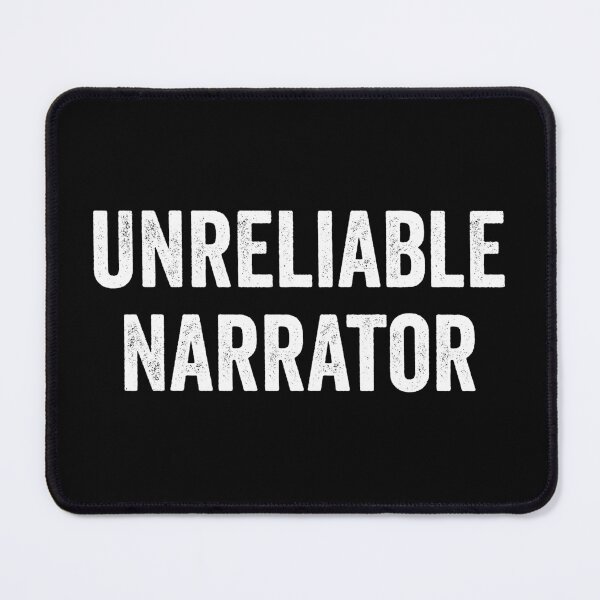 Item preview, Unreliable Narrator designed and sold by harshanendian.