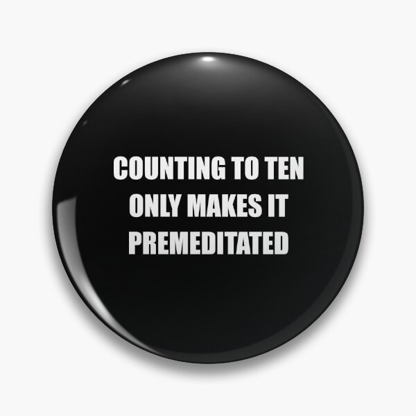Item preview, Counting to Ten Only Makes It Premeditated - Funny Snarky Sayings designed and sold by ishanaveraty.