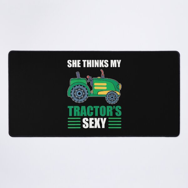 Item preview, She Thinks My Tractor's Sexy Tractor Driver designed and sold by endabettyau.
