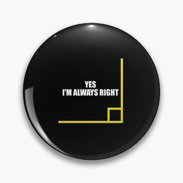 Item preview, Yes I'm Always Right - Math Teacher Joke designed and sold by ishanaveraty.
