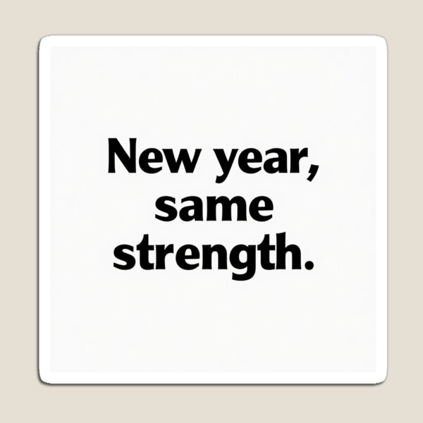 Item preview, New Year Same Strength Quote designed and sold by Irene Catchmind.