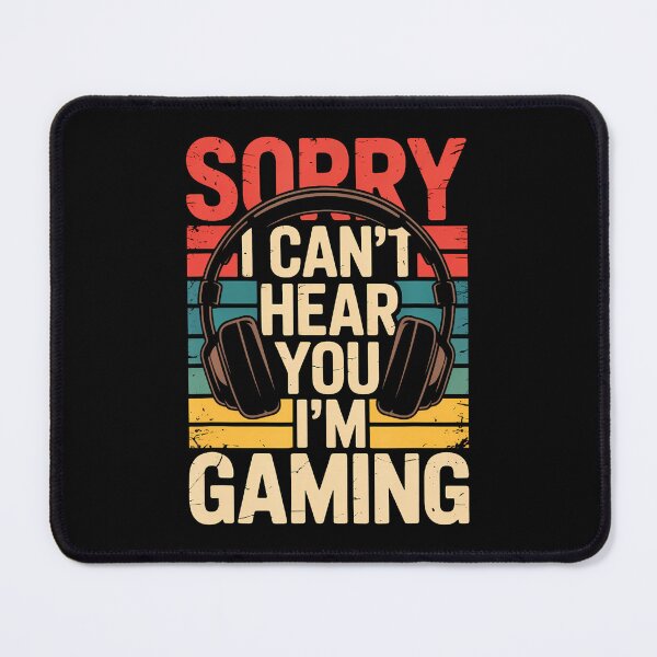 Item preview, Sorry I Can't Hear You I'M Gaming designed and sold by CandyceMillie.