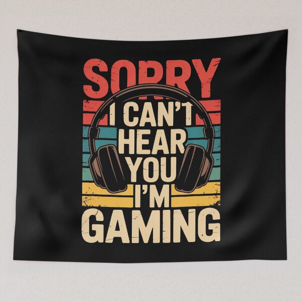 Item preview, Sorry I Can't Hear You I'M Gaming designed and sold by CandyceMillie.