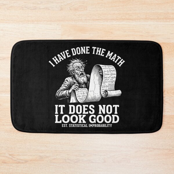 Item preview, I Have Done The Math It Does Not Look Good - Funny Scientist designed and sold by Mason-Pride.