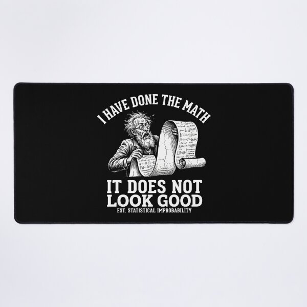Item preview, I Have Done The Math It Does Not Look Good - Funny Scientist designed and sold by Mason-Pride.