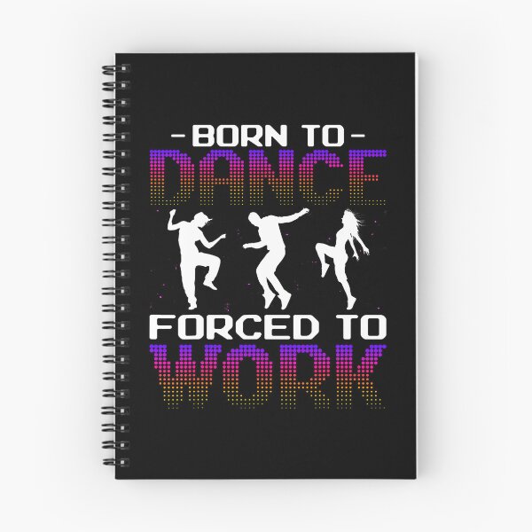 Item preview, Born To Dance Forced To Work - National Dance Day Dancer designed and sold by posterbug34.