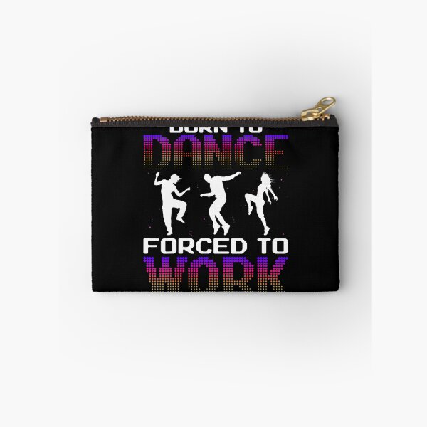 Item preview, Born To Dance Forced To Work - National Dance Day Dancer designed and sold by posterbug34.