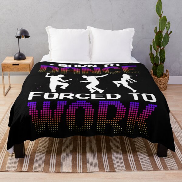 Item preview, Born To Dance Forced To Work - National Dance Day Dancer designed and sold by posterbug34.