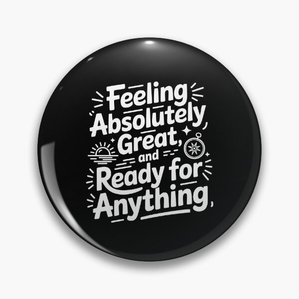 Item preview, Feeling Great Ready for Anything Positive Optimistic designed and sold by Colorful Designs.