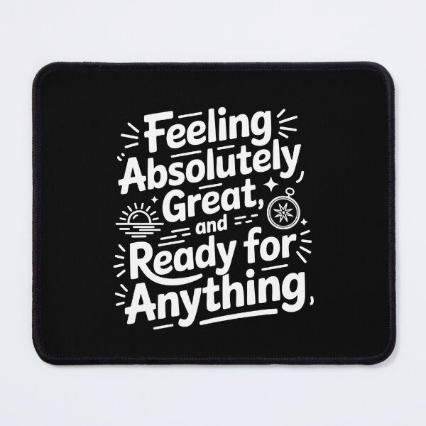 Item preview, Feeling Great Ready for Anything Positive Optimistic designed and sold by Colorful Designs.
